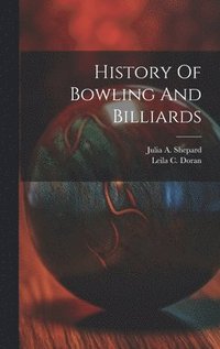 bokomslag History Of Bowling And Billiards