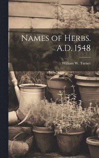 bokomslag Names of Herbs. A.D. 1548