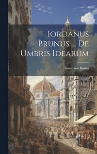 bokomslag Iordanus Brunus ... De Umbris Idearum