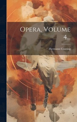 bokomslag Opera, Volume 4...