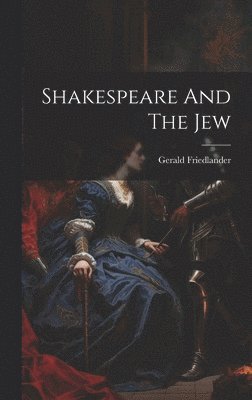 bokomslag Shakespeare And The Jew