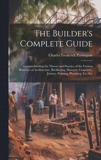 bokomslag The Builder's Complete Guide
