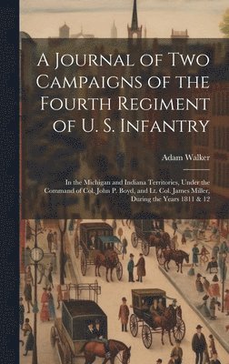 Adam Walker - Journal of two Campaigns of the Fourth Regiment of U. S. Infantry, Inbunden