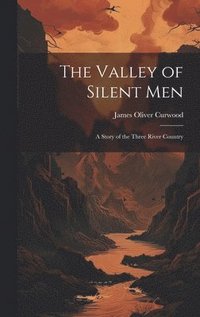 bokomslag Valley of Silent Men