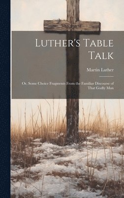 bokomslag Luther's Table Talk