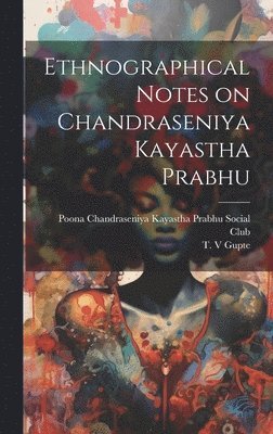 Ethnographical Notes on Chandraseniya Kayastha Prabhu 1