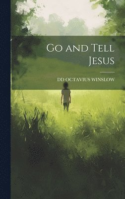 Go and Tell Jesus 1