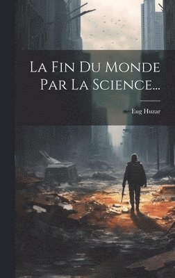 bokomslag Fin Du Monde Par La Science...