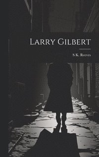 bokomslag Larry Gilbert