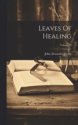 bokomslag Leaves Of Healing; Volume 34