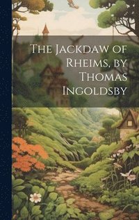 bokomslag The Jackdaw of Rheims, by Thomas Ingoldsby