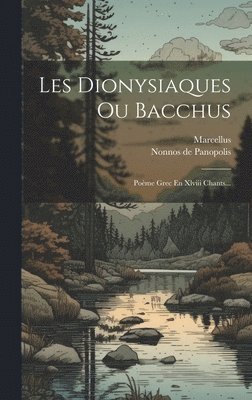 Les Dionysiaques Ou Bacchus 1