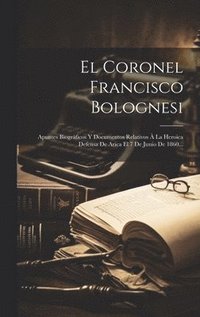 bokomslag El Coronel Francisco Bolognesi