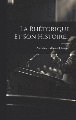 La Rhtorique Et Son Histoire... 1