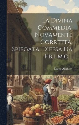 La Divina Commedia, Novamente Corretta, Spiegata, Difesa Da F.b.l.m.c.... 1