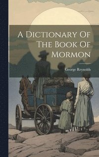 bokomslag A Dictionary Of The Book Of Mormon