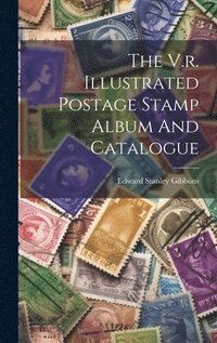 bokomslag V.R. Illustrated Postage Stamp Album and Catalogue