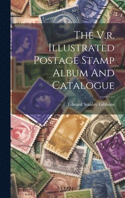 V.R. Illustrated Postage Stamp Album and Catalogue 1