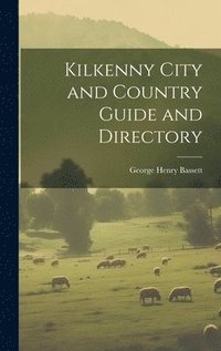 bokomslag Kilkenny City and Country Guide and Directory