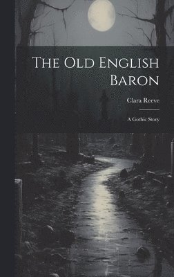 Clara Reeve - Old English Baron, Inbunden