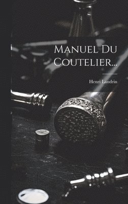 bokomslag Manuel Du Coutelier...