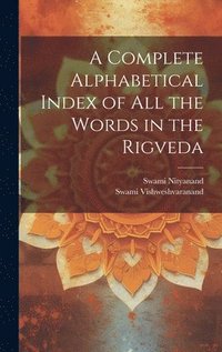 bokomslag Complete Alphabetical Index of all the Words in the Rigveda
