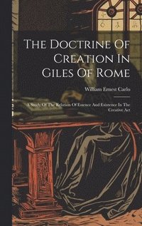 bokomslag The Doctrine Of Creation In Giles Of Rome