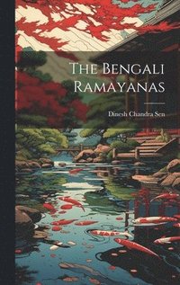 bokomslag The Bengali Ramayanas