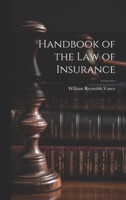 bokomslag Handbook of the Law of Insurance