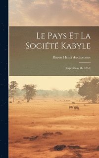 bokomslag Le Pays Et La Socit Kabyle