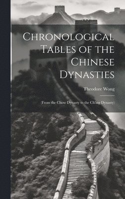 Chronological Tables of the Chinese Dynasties