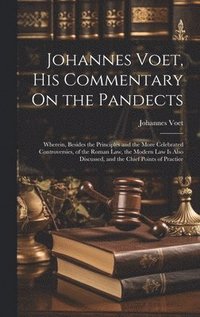 bokomslag Johannes Voet, His Commentary On the Pandects