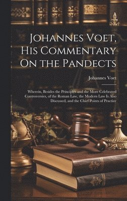 bokomslag Johannes Voet, His Commentary On the Pandects