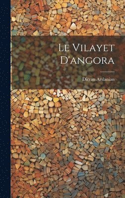 bokomslag Le Vilayet D'angora