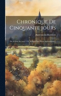 bokomslag Chronique De Cinquante Jours
