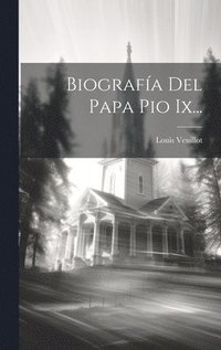 bokomslag Biografía Del Papa Pio Ix...