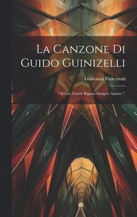 bokomslag La Canzone Di Guido Guinizelli