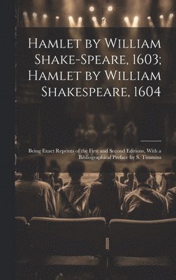 Anonymous - Hamlet by William Shake-Speare, 1603; Hamlet by William Shakespeare, 1604, Inbunden
