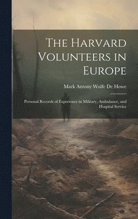 bokomslag The Harvard Volunteers in Europe