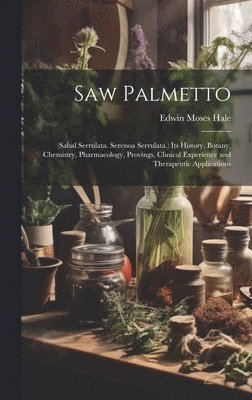 Edwin Moses 1829-1899 Hale, Edwin Moses Hale - Saw Palmetto, Inbunden
