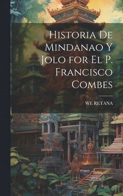 bokomslag Historia De Mindanao Y Jolo for El P. Francisco Combes