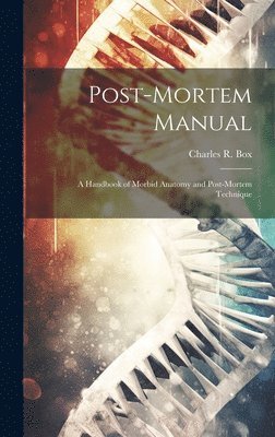 Charles R Box, Charles R. Box - Post-Mortem Manual, Inbunden
