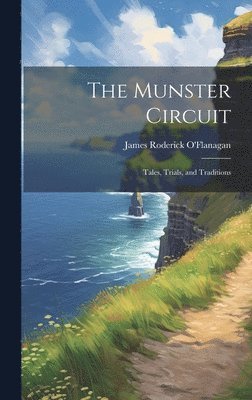 James Roderick O'Flanagan - Munster Circuit, Inbunden