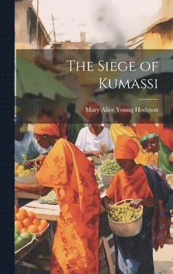 bokomslag Siege of Kumassi