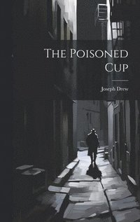 bokomslag The Poisoned Cup