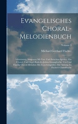 Evangelisches Choral-melodienbuch 1