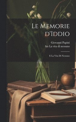 Giovanni Papini, His Vita Di La Nessuno, his vita di La nessuno - memorie d'Iddio; e La vita di nessuno, Inbunden