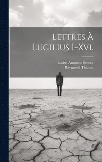 bokomslag Lettres  Lucilius I-Xvi.