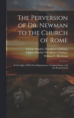 Perversion of Dr. Newman to the Church of Rome