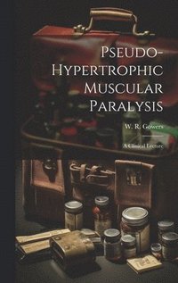 bokomslag Pseudo-hypertrophic Muscular Paralysis